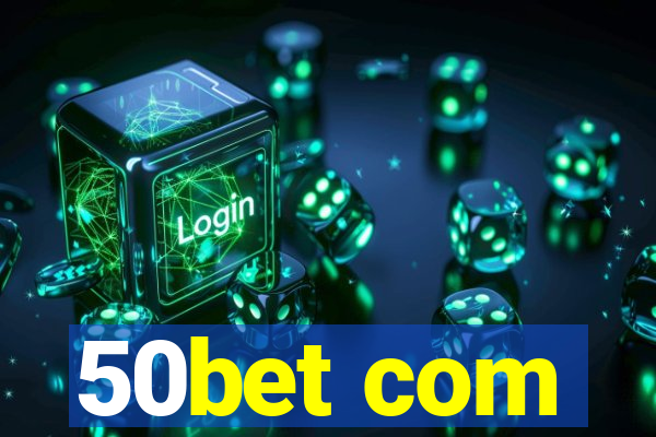 50bet com